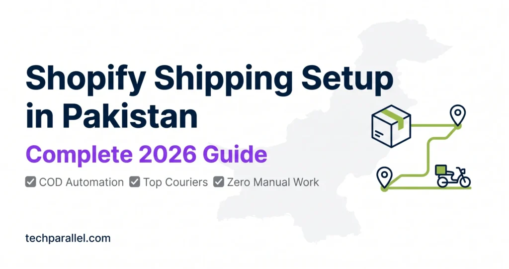 Set Up Shopify Shipping in Pakistan 2026 — COD automation and top courier guide