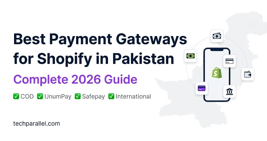 Best Payment Gateways for Shopify in Pakistan (2026 Guide)