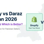 Shopify vs Daraz Pakistan 2026 — honest comparison of fees, profit, and which platform is better for Pakistani sellers